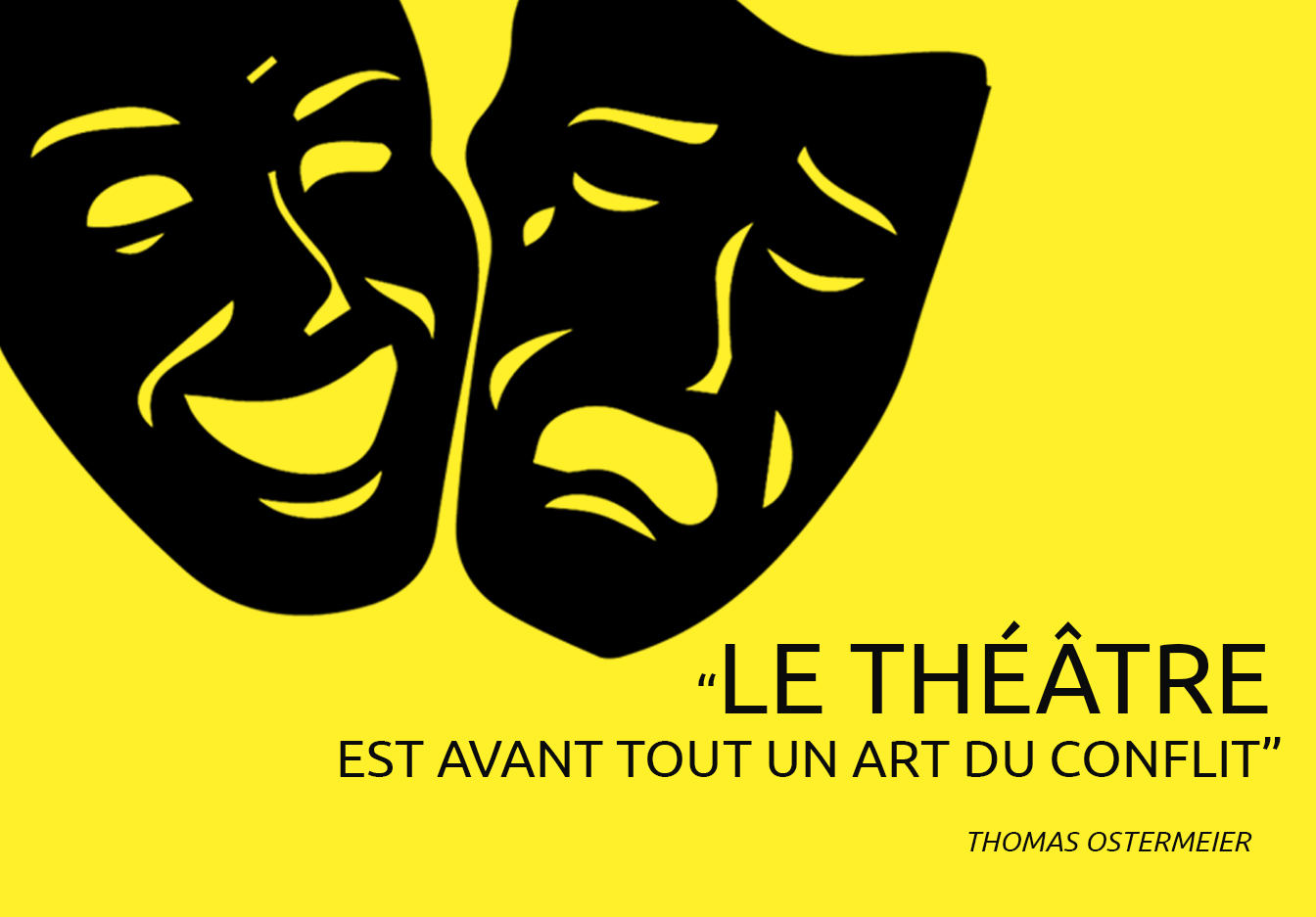 le théâtre est avant tout un art du conflit