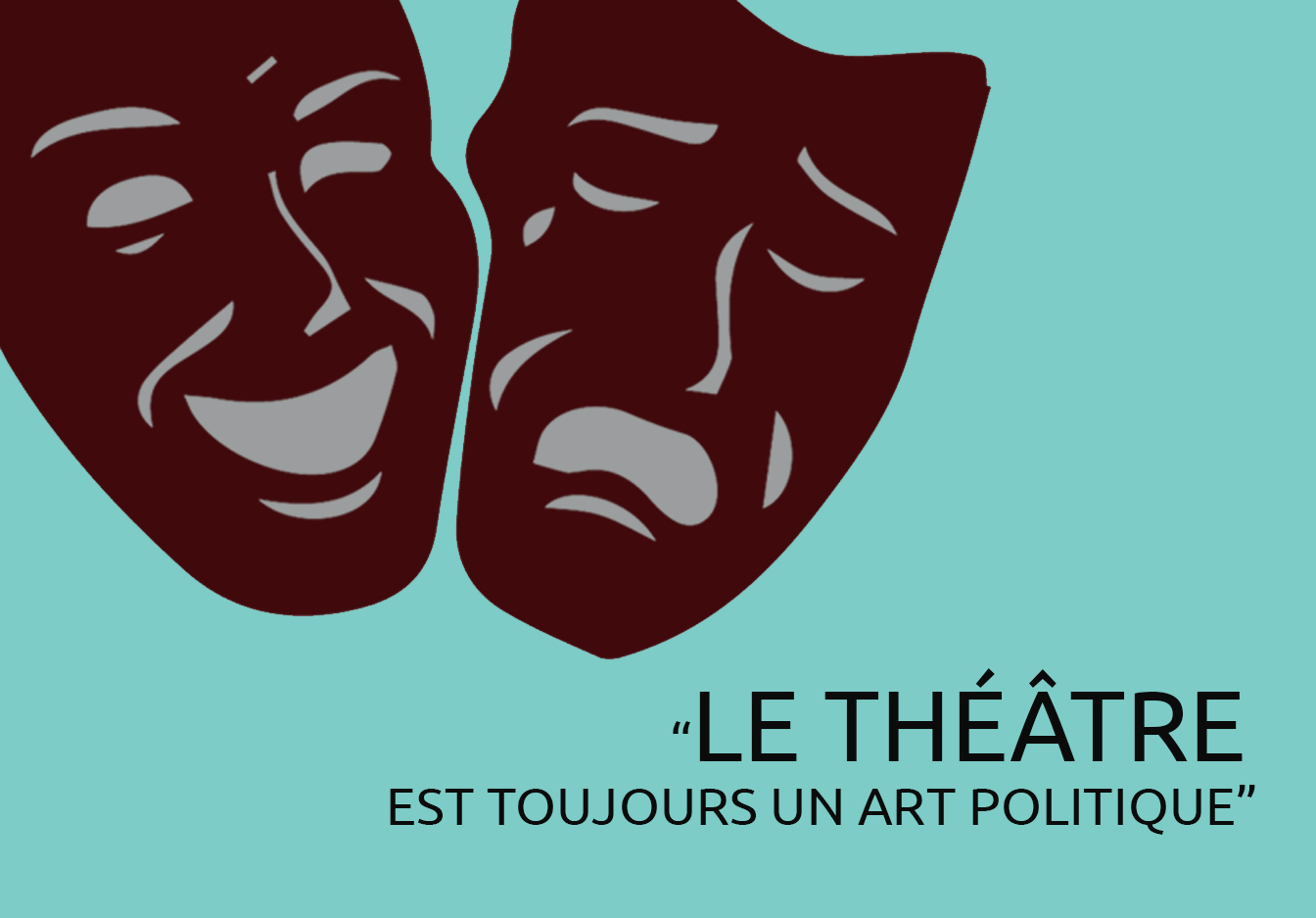 Le théâtre est toujours un art politique….