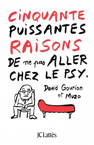 Humour : « Cinquante puissantes raisons de ne pas aller chez le psy », de David Gourion et Muzo