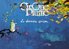 Cirque Plume : « Nous avons conçu des spectacles populaires sans verser dans le niaiseux ni le commercial. «