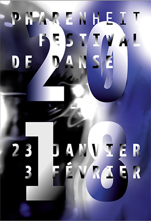 FESTIVAL DE DANSE PHARENHEIT #18 6ème édition // Du 23 janvier au 3 février 2018 au Havre et en Normandie