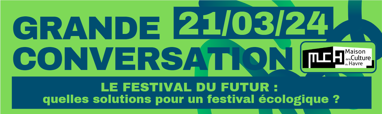 Les festivals face à la transition écologique: 21 mars à 18h au Fort de Tourneville