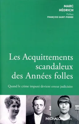 Les Acquittements scandaleux des Années folles. Présentation dédicace le 26 septembre