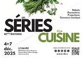 LES SÉRIES ET LA CUISINE Du 4 au 7 décembre 2025