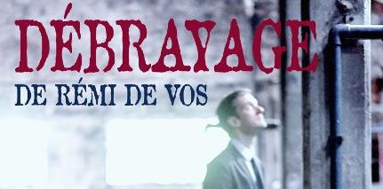 Samedi 30 mai à 20h : Débrayage  de Rémi De Vos                 